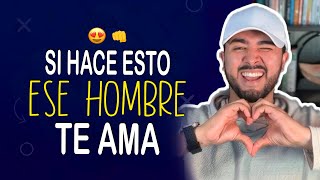 7 Cosas que HACE UN HOMBRE si Realmente Te Ama 😍👊🏻 EN VIVO