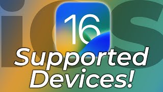 iOS 16 & iPadOS 16 - Supported Devices!