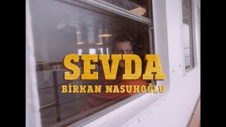 Birkan Nasuho?lu - SEVDA (Official Video)