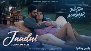 Jadui  |  Tu Jhoothi Main Makkar | Jubin Nautiyal | Ranbir K, Shraddha K | Pritam | Love Song