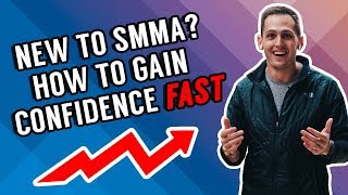 New to SMMA? How to Gain Confidence FAST