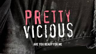 Pretty Vicious - Are You Ready For Me (Audio)