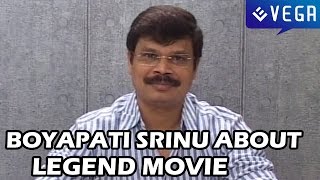 Boyapati Srinu Talk's About Legend Movie