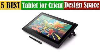 Best Tablet for Cricut Design Space of 2025 [Updated]