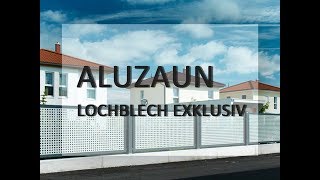 Aluzaun Lochblech Exklusiv | LIMES Zäune und Tore Steiermark