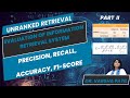 Evaluation of Information Retrieval System, Unranked Retrieval Precision, Recall, Accuracy, F1-Score