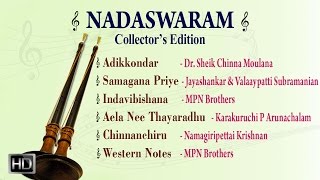 Nadaswaram - Classical Instrumental - Jukebox - Dr. Sheik Chinna Moulana & Various Artist