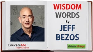 Wisdom Words by Jeff Bezos - Motivational Quotes by Jeff Bezos