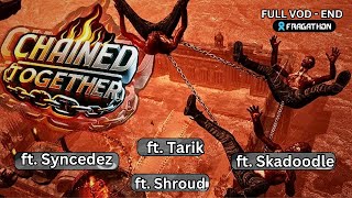 Tarik, Shroud, Skadoodle And Syncedez FINISH Chained Together Once And For All (END - FULL VOD)