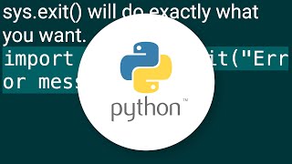 Programmatically stop execution of python script?