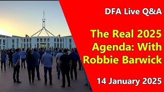 DFA Live Q\u0026A: The Real 2025 Agenda: With Robbie Barwick