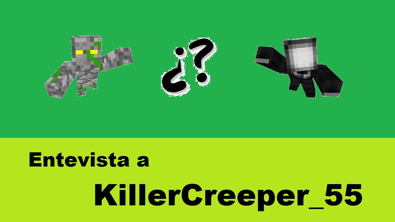 Entrevista A KillerCreeper55 - YouTube