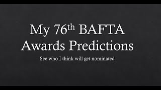 My 76th BAFTA Predictions