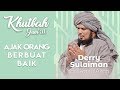 KHUTBAH DAKWAH INI MENGAJAK, BUKAN MENGINJAK - UST DERRY SULAIMAN