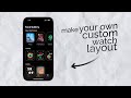 How to Make Your Own Custom Watch Layout on your Apple Watch (explained)