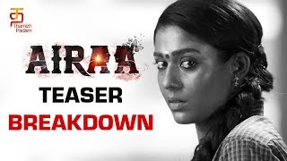 Airaa Official Teaser BREAKDOWN | Nayanthara | Kalaiyarasan | Sarjun | #Airaa | Thamizh Padam