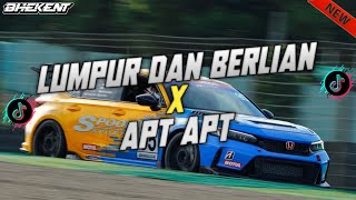 DJ LUMPUR DAN BERLIAN REMIX FULLBASS TERBARU - DJ APT APT REMIX FULLBASS TERBARU