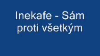 Inekafe- Sám proti všetkým