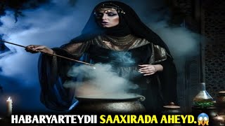 HABARYARTAYDII SAAXIRADA AHEYD.|| QISO CABSI BADAN.