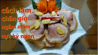 Món Ngon Ngày Tết p22 :  CHÂN GIÒ NGÂM MẮM  | Phùng Tấn