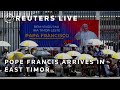 LIVE: Pope Francis arrives in East Timor | REUTERS