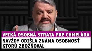 Veľká osobná strata pre Chmelára, odišla známa osobnosť ktorú zbožňoval