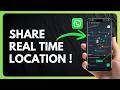 How to Share WhatsApp Location in Real Time !