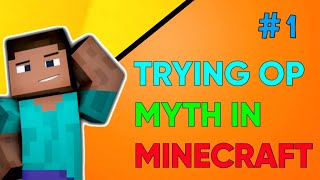 Trying minecraft op myths that blow your mind.