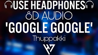 Thuppakki- Google google 🎧(8D Audio)🎧