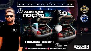 CD AUDI 100 NOÇÃO ESPECIAL HOUSE 2024 - RENNATIN DJ #rennatindj #somautomotivo #bass