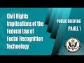 Civil Rights Implications of the Federal Use of Facial Recognition Technology - Panel 1