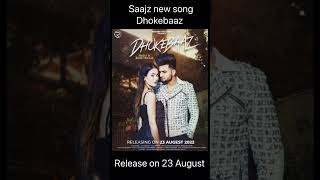 Dhokhebaaz | Saajz | Khushi chaudhary | new song | release on 23 August