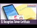 EU recognizes Taiwan’s digital vaccination certificate