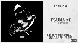 Pop Smoke - "Tsunami" Ft. Davido (Shoot for the Stars Aim for the Moon Deluxe)