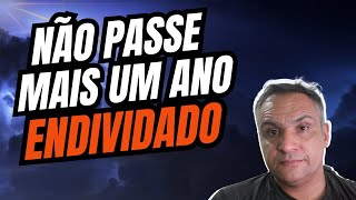 Saia das Dívidas AGORA! Não Passe Mais um Ano Endividado