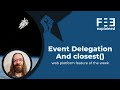 Event Delegation And closest - Web Platform Feature of the Week #javascript