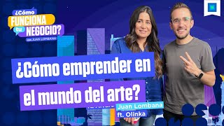 ¿Cómo emprender en el mundo del arte? - Olinka Domínguez 🎨