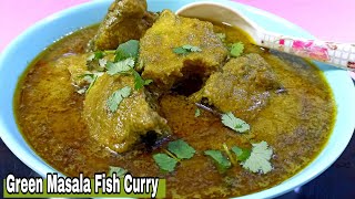 Green masala FISH CURRY ❤️ Unique easy and very delicious Fish recipe 👌By Zaika-e-Lucknow ❤️