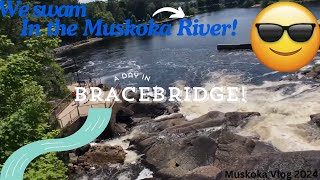 A Day in Bracebridge! Swimming in the Muskoka River! | Muskoka Vlog 2024