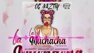 OG NAZTTY - LA MUCHACHA (AUDIO OFICIAL) PROD. DAVIDDVICE