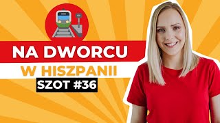 Rozmawiaj po hiszpańsku na stacji kolejowej | hiszpański szot #36