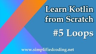 #5 Kotlin Programming Tutorial - Loops