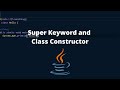 What is The Super Keyword and a Class Constructor in Java