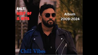 Balti best of \u0026 hits Album 2009-2024 ( افضل اغاني بلطي )