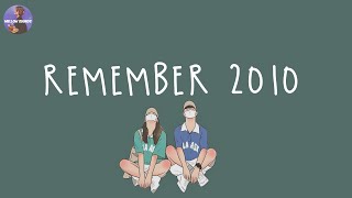 [Playlist] remember 2010 ⏳ songs that bring us back to 2010 ~ throwback songs
