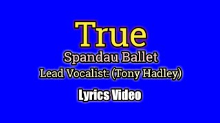 True (Lyrics Video) - Spandau Ballet