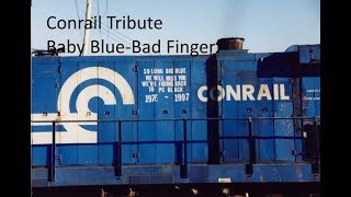 Conrail Tribute (Baby Blue - Badfinger)