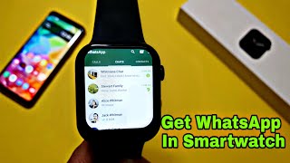How To Get WhatsApp In Any Smartwatch | WhatsApp in Smartwatch