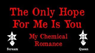 My Chemical Romance - The Only Hope For Me Is You - Karaoke