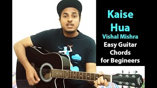 Kaise Hua | Vishal Mishra | Kabir Singh | Shahid Kapoor - Guitar Chords Tutorial for Beginners